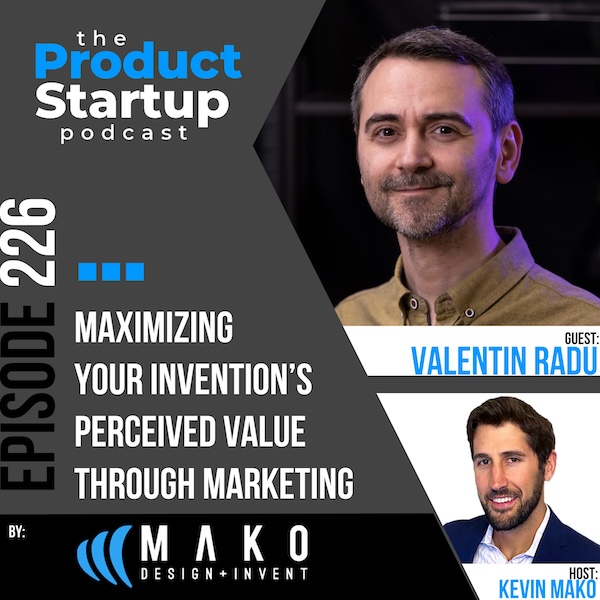 226: Maximizing Your Invention’s Perceived Value Through Marketing